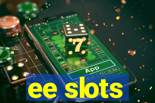 ee slots